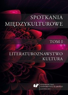 The cover of the book titled: Spotkania międzykulturowe. T. 1: Literaturoznawstwo. Kultura