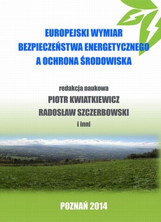 The cover of the book titled: Europejski wymiar bezpieczeństwa energetycznego a ochrona środowiska