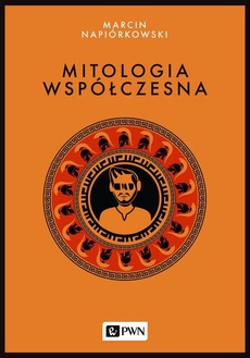 The cover of the book titled: Mitologia współczesna