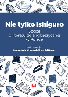 The cover of the book titled: Nie tylko Ishiguro