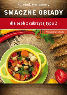 Обложка книги под заглавием:Smaczne obiady - dla osób z cukrzycą typu 2 i nadciśnieniem tetniczym