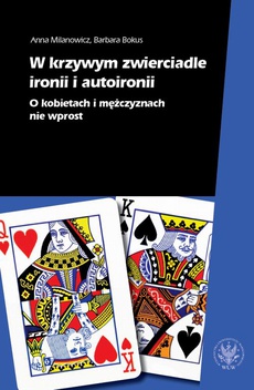 The cover of the book titled: W krzywym zwierciadle ironii i autoironii