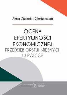 The cover of the book titled: Ocena efektywności ekonomicznej przedsiębiorstw mięsnych w Polsce