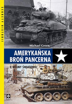 Обложка книги под заглавием:Amerykańska broń pancerna II Wojny Światowej
