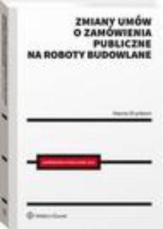 Обложка книги под заглавием:Zmiany umów o zamówienia publiczne na roboty budowlane