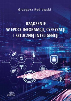 Okładka książki o tytule: Rządzenie w epoce informacji, cyfryzacji i sztucznej inteligencji
