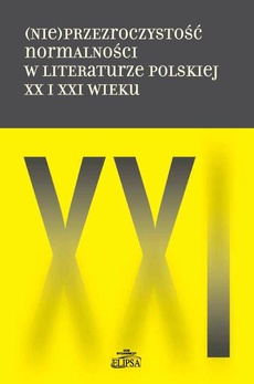 Обложка книги под заглавием:(Nie)przezroczystość normalności w literaturze polskiej XX i XXI wieku