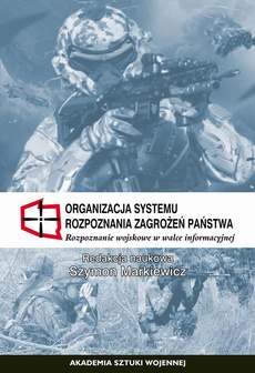 The cover of the book titled: Organizacja systemu rozpoznania zagrożeń państwa. Rozpoznanie wojskowe w walce informacyjnej
