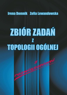 Okładka książki o tytule: Zbiór zadań z topologii ogólnej z rozwiązaniami