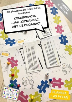Okładka książki o tytule: Gra planszowa " Komunikacja - jak rozmawiać, aby się dogadać?" dla dzieci 7-9 lat (do druku). Pomoc edukacyjna
