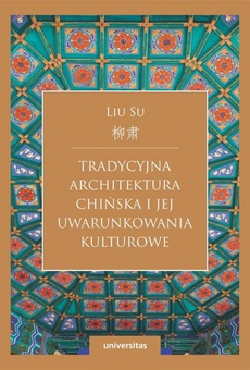 The cover of the book titled: Tradycyjna architektura chińska i jej uwarunkowania kulturowe