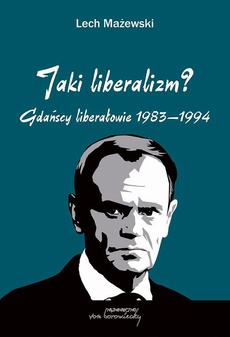 Okładka książki o tytule: Jaki liberalizm? Gdańscy liberałowie 1983-1994