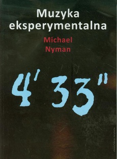 The cover of the book titled: Muzyka eksperymentalna. Cage i po Cage'u