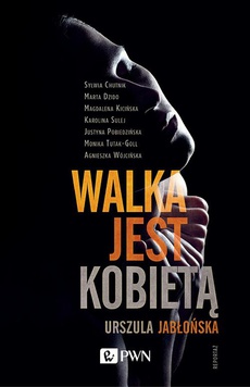 The cover of the book titled: Walka jest kobietą