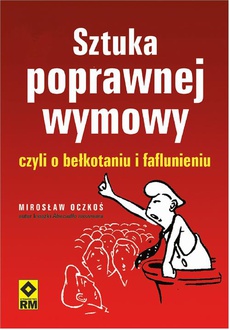 The cover of the book titled: Sztuka poprawnej wymowy czyli o bełkotaniu i faflunieniu