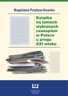 The cover of the book titled: Książka na łamach wybranych czasopism w Polsce u progu XXI wieku