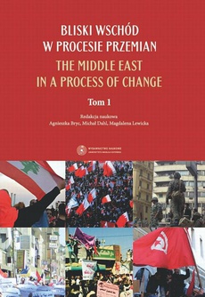 Okładka książki o tytule: Bliski Wschód w procesie przemian. The Middle East in a process of change. 1