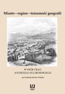 Обложка книги под заглавием:Miasto - region - tożsamość geografii