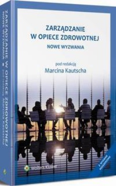 The cover of the book titled: Zarządzanie w opiece zdrowotnej. Nowe wyzwania