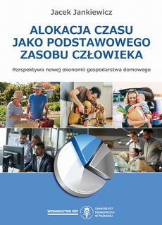 The cover of the book titled: Alokacja czasu jako podstawowego zasobu człowieka
