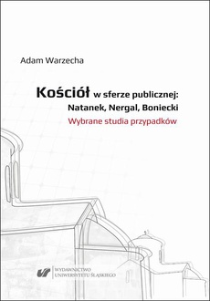 Обложка книги под заглавием:Kościół w sferze publicznej: Natanek, Nergal, Boniecki. Wybrane studia przypadków