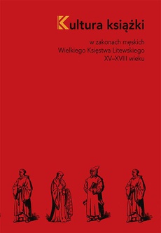 Okładka książki o tytule: Kultura książki w zakonach męskich Wielkiego Księstwa Litewskiego XV–XVIII wieku