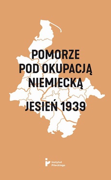 The cover of the book titled: Pomorze pod okupacją niemiecką. Jesień 1939