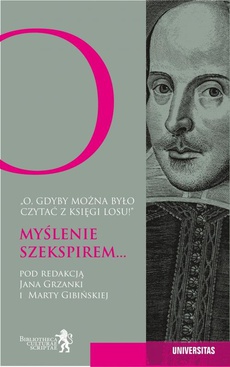The cover of the book titled: O, gdyby można było czytać z księgi losu! Myślenie Szekspirem...