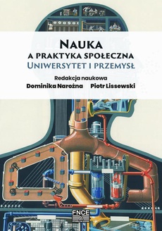 The cover of the book titled: Nauka a praktyka społeczna. Uniwersytet i przemysł