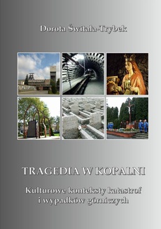 The cover of the book titled: Tragedia w kopalni. Kulturowe konteksty katastrof i wypadków górniczych