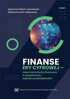 Обложка книги под заглавием:Finanse ery cyfrowej –nowe instrumenty finansowe w pozyskiwaniu kapitału