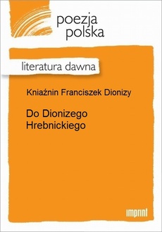 The cover of the book titled: Do Dionizego Hrebnickiego