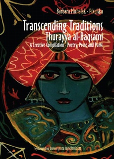 Okładka książki o tytule: Transcending Traditions. Thurayya al-Baqsami - a creative Compilation - Poetry, Prose and Paint