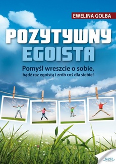 The cover of the book titled: Pozytywny egoista