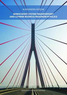 Okładka książki o tytule: Nowoczesny system transportowy jako czynnik rozwoju regionów w Polsce