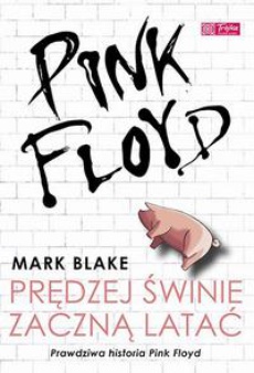Обложка книги под заглавием:Pink Floyd - Prędzej świnie zaczną latać