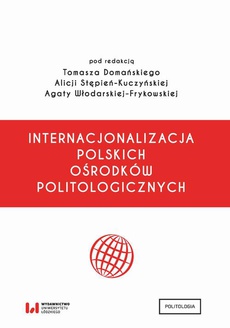 Okładka książki o tytule: Internacjonalizacja polskich ośrodków politologicznych