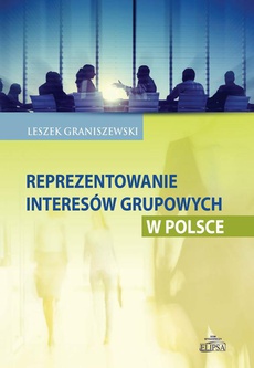 Okładka książki o tytule: Reprezentowanie interesów grupowych w Polsce