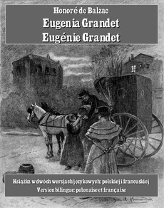 The cover of the book titled: Eugenia Grandet. Eugénie Grandet