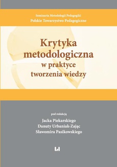 The cover of the book titled: Krytyka metodologiczna w praktyce tworzenia wiedzy