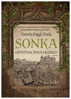 Обкладинка книги з назвою:Sonka Ostatnia żona Jagiełły