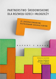 The cover of the book titled: Partnerstwo środowiskowe dla rozwoju dzieci i młodzieży ze zróżnicowanymi potrzebami edukacyjnymi. Raport z badań
