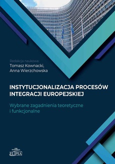 The cover of the book titled: Instytucjonalizacja procesów integracji europejskiej