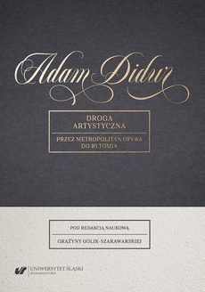 The cover of the book titled: Adam Didur. Droga artystyczna przez Metropolitan Opera do Bytomia