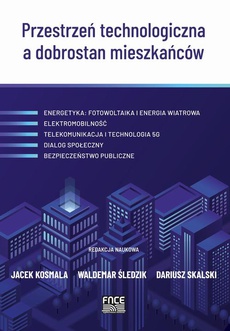 The cover of the book titled: Przestrzeń technologiczna a dobrostan mieszkańców