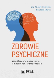 The cover of the book titled: Zdrowie psychiczne. Współczesne zagrożenia i możliwości wzmacniania