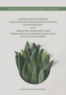 The cover of the book titled: Przewodnik do ćwiczeń z biochemiczno-biofizycznych podstaw rozwoju roślin