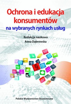 Okładka książki o tytule: Ochrona i edukacja konsumentów na wybranych rynkach usług
