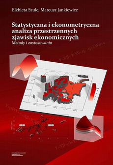 Okładka książki o tytule: Statystyczna i ekonometryczna analiza przestrzennych zjawisk ekonomicznych. Metody i zastosowania