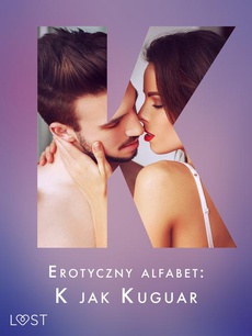 Обложка книги под заглавием:Erotyczny alfabet: K jak Kuguar - zbiór opowiadań